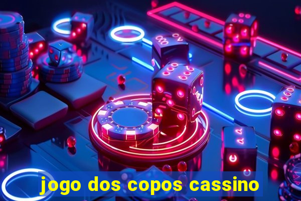 jogo dos copos cassino